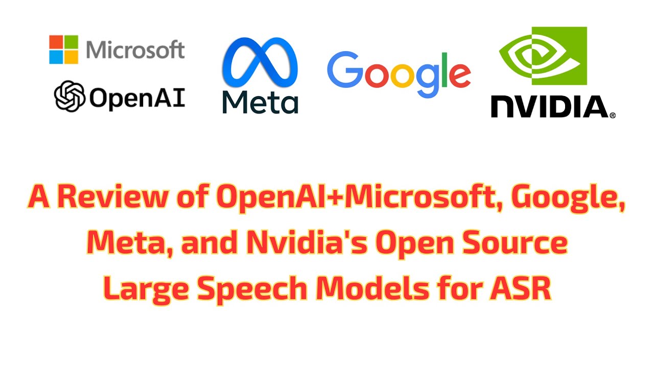 A Review of Microsoft+OpenAI, Google, Meta, and Nvidia's Open Source Large Speech Models for ASR